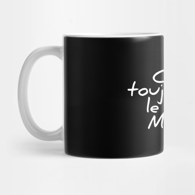 C'est toujours le bon moment funny t-shirt by RedYolk